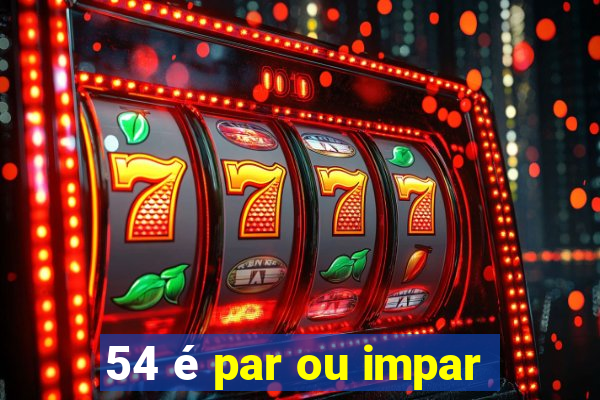 54 é par ou impar