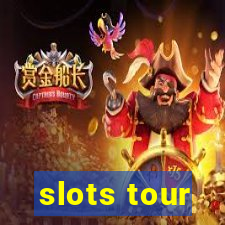 slots tour