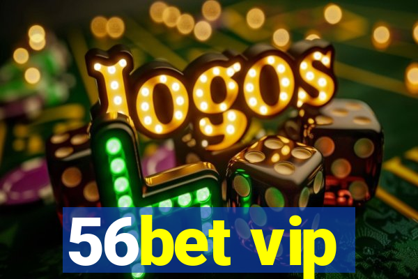 56bet vip