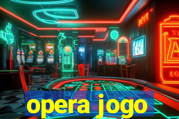 opera jogo