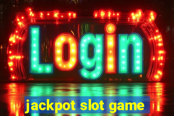 jackpot slot game