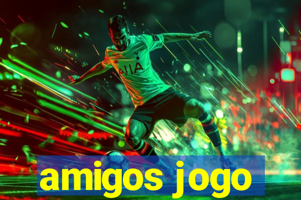 amigos jogo