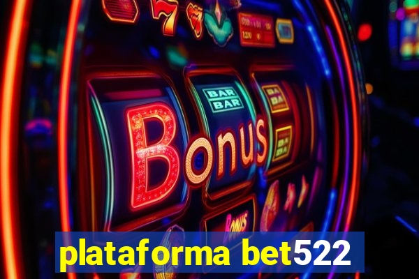 plataforma bet522