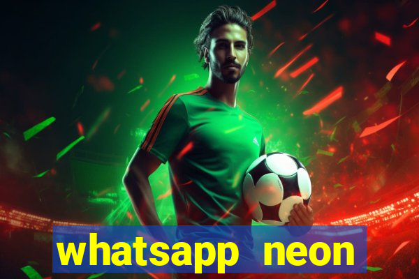 whatsapp neon consiga mais