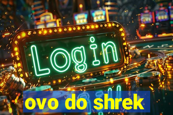 ovo do shrek