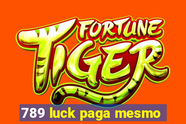 789 luck paga mesmo