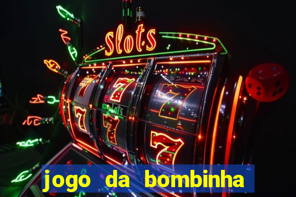 jogo da bombinha ganhar dinheiro