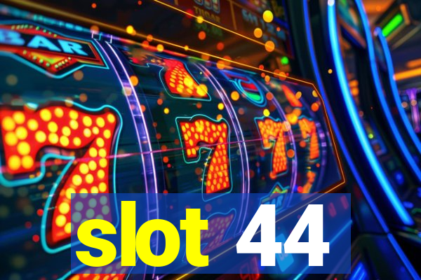 slot 44