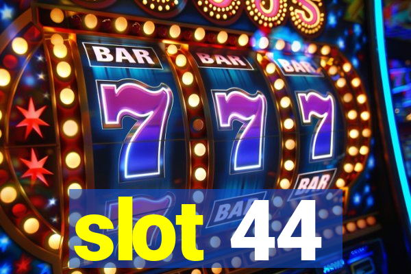 slot 44