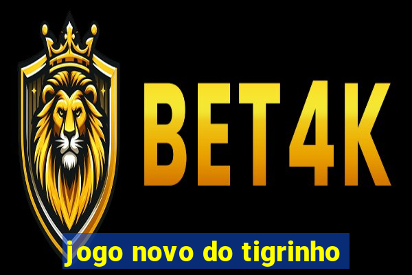 jogo novo do tigrinho