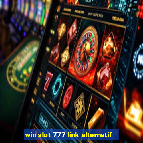 win slot 777 link alternatif