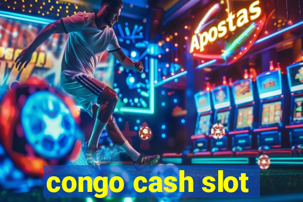 congo cash slot