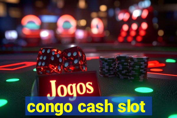 congo cash slot