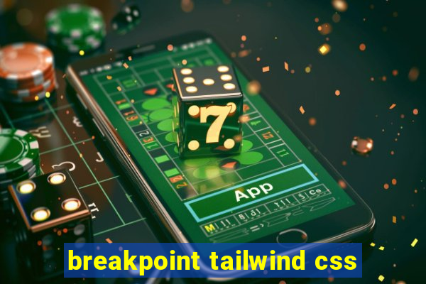 breakpoint tailwind css