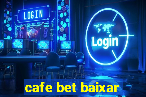 cafe bet baixar