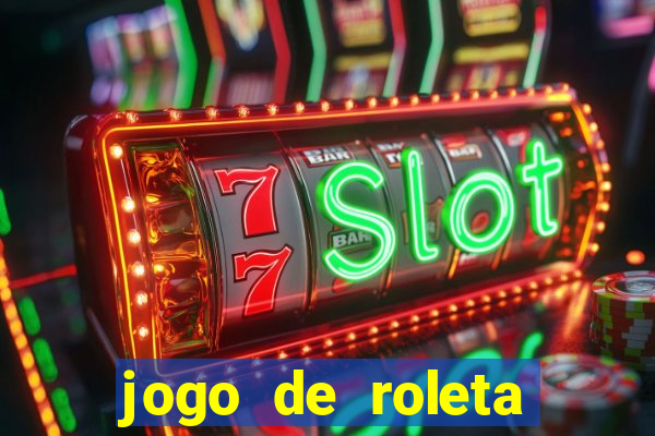 jogo de roleta valendo dinheiro