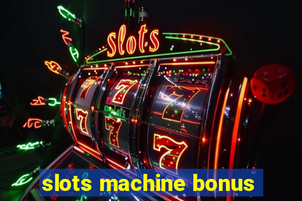 slots machine bonus