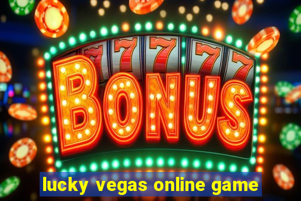 lucky vegas online game