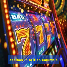 casinos in british columbia