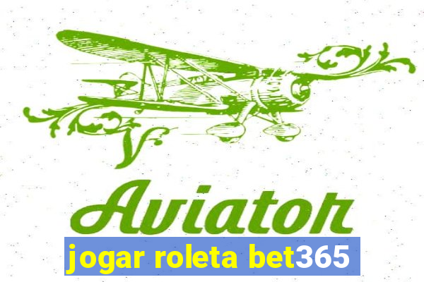 jogar roleta bet365