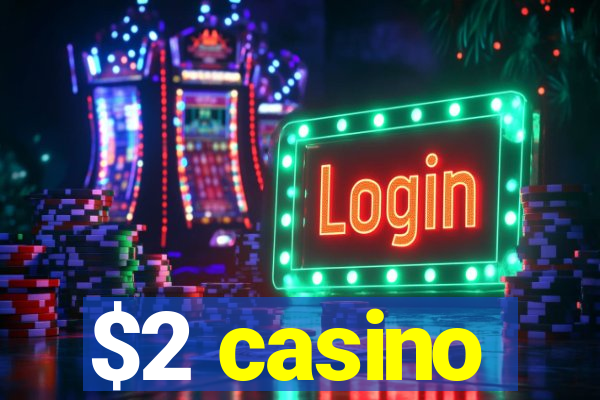 $2 casino