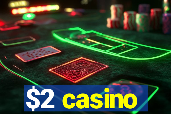 $2 casino