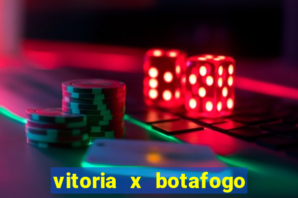 vitoria x botafogo sp futemax