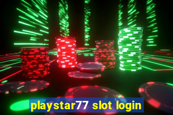 playstar77 slot login