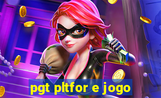 pgt pltfor e jogo