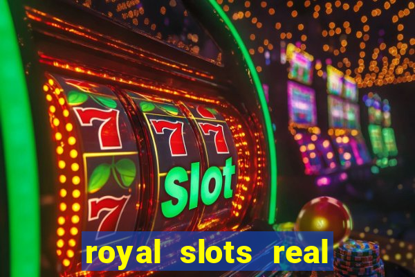 royal slots real money login