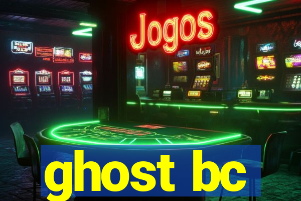 ghost bc