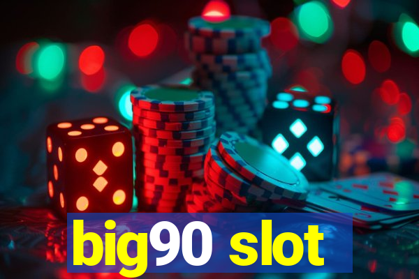 big90 slot