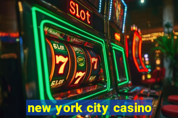 new york city casino