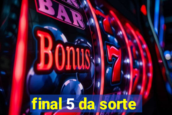 final 5 da sorte