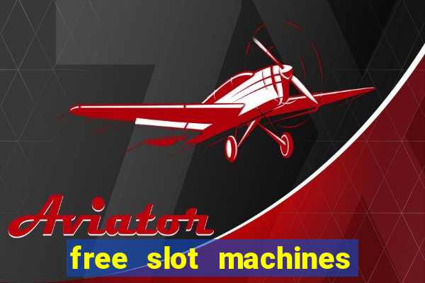 free slot machines no downloads