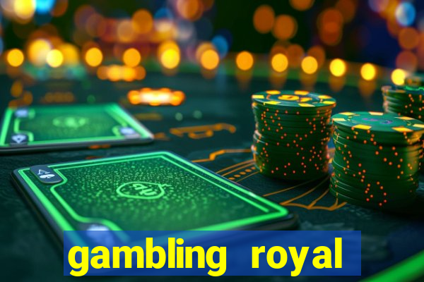 gambling royal palace casino