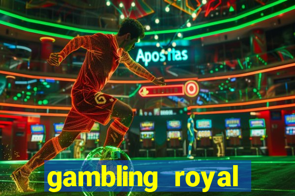 gambling royal palace casino