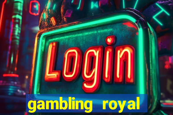 gambling royal palace casino