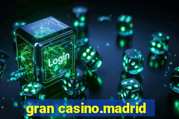 gran casino.madrid