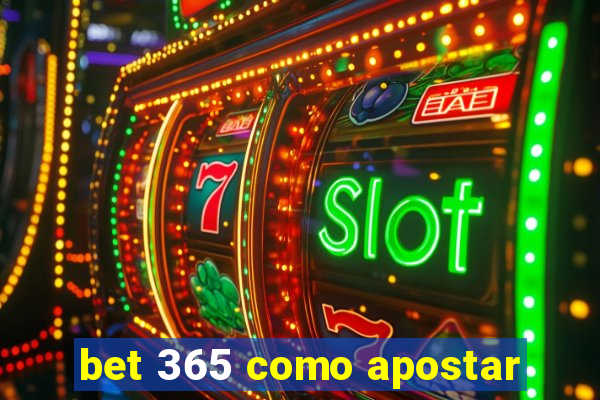 bet 365 como apostar