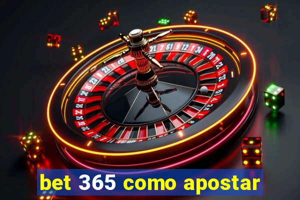 bet 365 como apostar