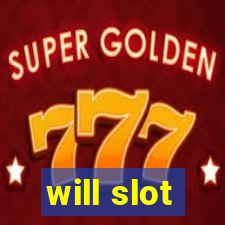 will slot