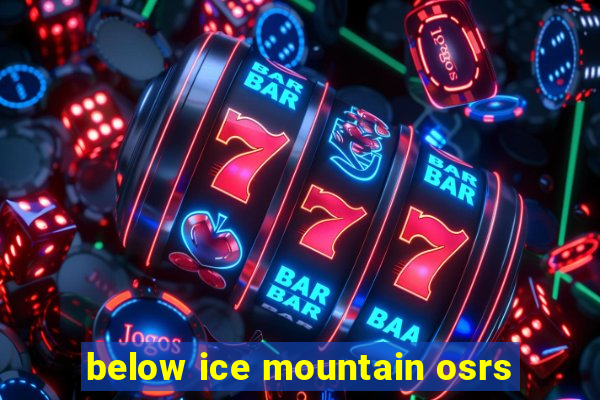 below ice mountain osrs