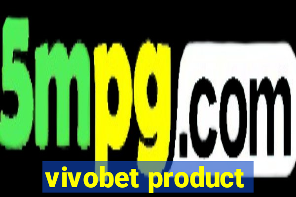 vivobet product