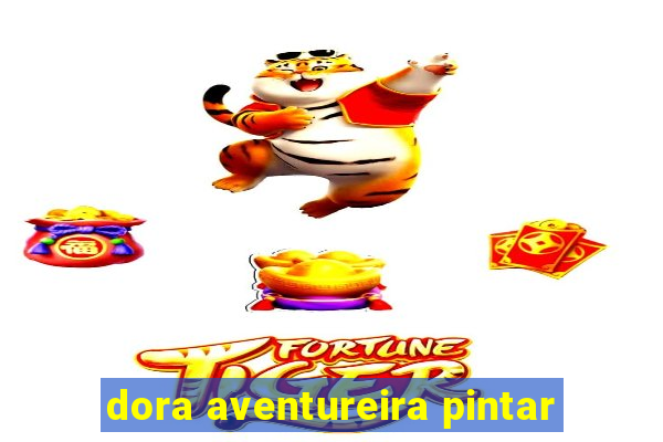 dora aventureira pintar