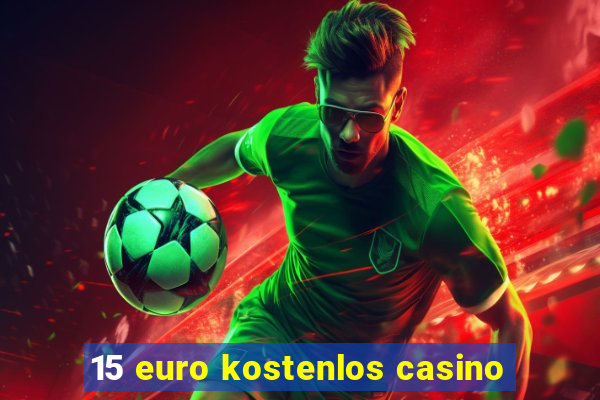 15 euro kostenlos casino