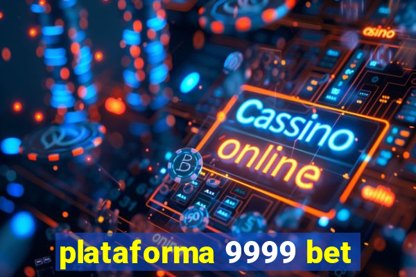 plataforma 9999 bet