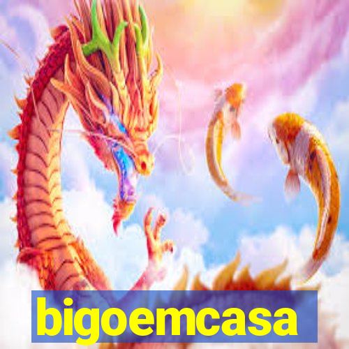 bigoemcasa