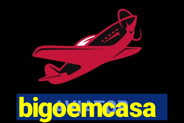 bigoemcasa