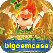 bigoemcasa